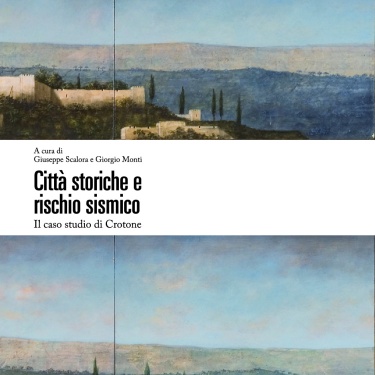 2013 - Città storiche e rischio sismico. Il caso studio di Crotone